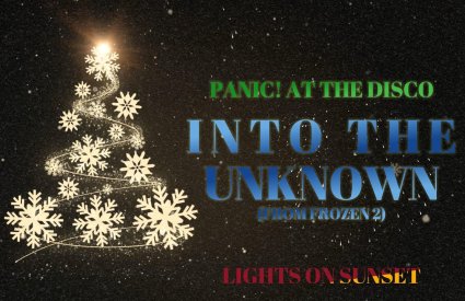christmasdave - Into The Unknown by Panic! At The Disco