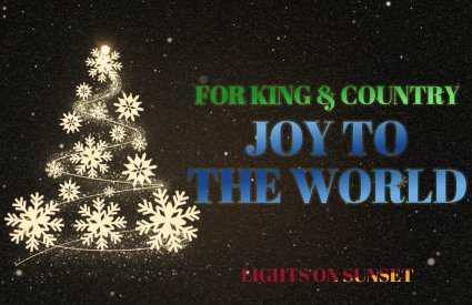 christmasdave - Joy To The world by For King & Country